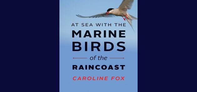 At Sea With the Marine Birds of the Raincoast: A Book Review