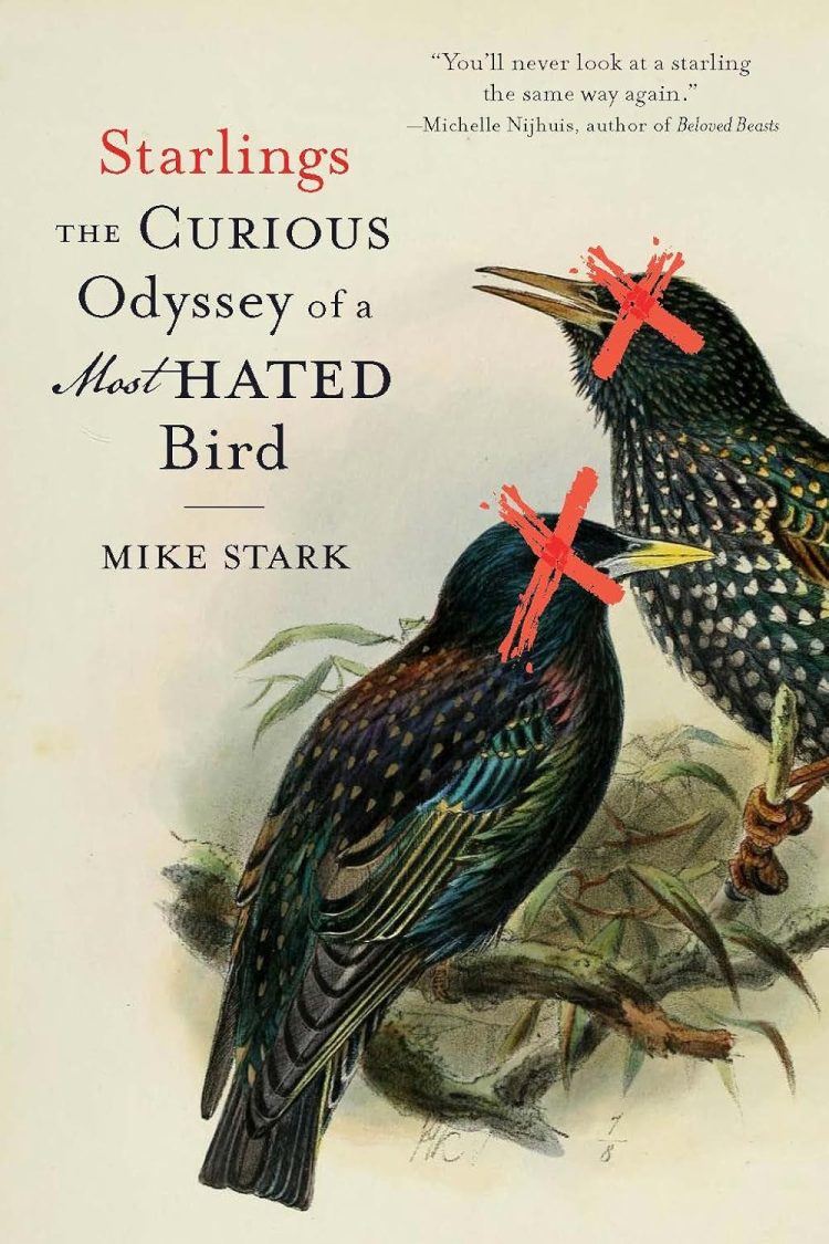Podcast: Bird Nerd Book Club; Starlings: The Curious Odyssey of a Most Hated Bird