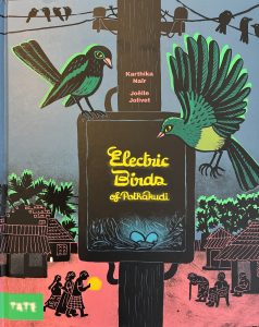 Cover of Electric Birds of Pothakudi, written by Karthika Naïr, illustrated by Joëlle Jolivet